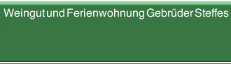 Weingut und Ferienwohnung Gebrüder Steffes